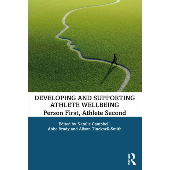 Developing and Supporting Athlete Wellbeing: Person First, Athlete Second, (Paperback)
