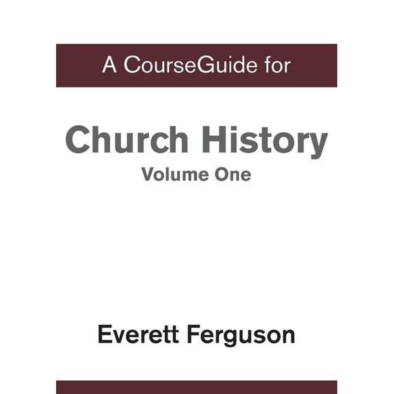 A CourseGuide for Church History, Volume One: From Christ to the Pre-Reformation, (Paperback)