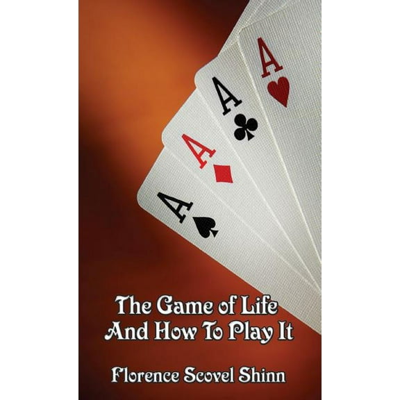 The Game of Life and How to Play It: A Classic Guide to New Thought and the Laws of Success, (Hardcover)