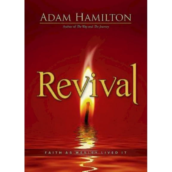 Revival: Faith as Wesley Lived It, (Paperback)