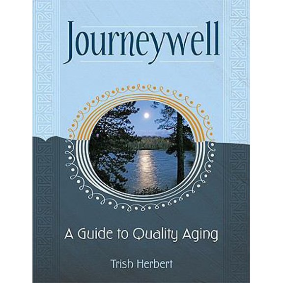 Pre-Owned Journeywell: A Guide to Quality Aging (Paperback) 1592982913 9781592982912