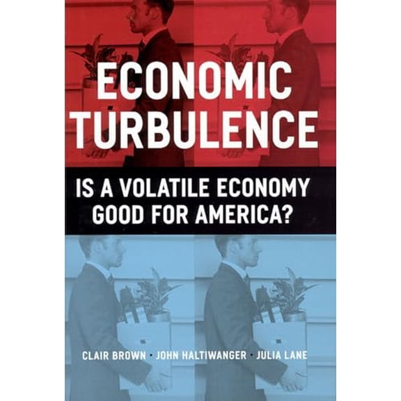 Pre-Owned Economic Turbulence: Is a Volatile Economy Good for America?, 9780226076324, 0226076326, Hardcover, Illustrated edition