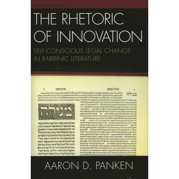 Studies in Judaism Rhetoric of Innovation: Self-Conscious Legal Change in Rabbinic Literature, (Paperback)
