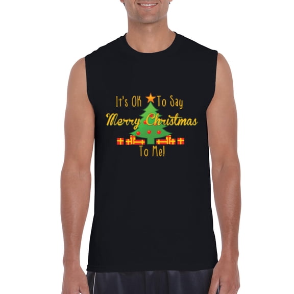 MmF - Men's Graphic T-Shirt Sleeveless - It is OK to Say Merry Xmas To Me