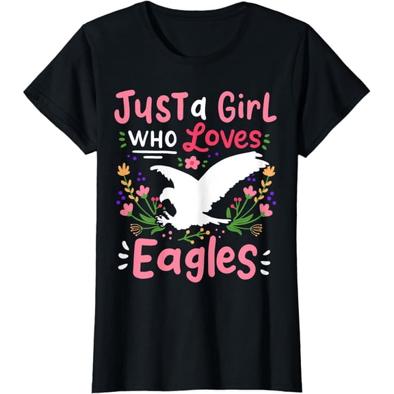 Eagle Just A Girl Who Loves Gift for Eagle Lovers T-Shirt