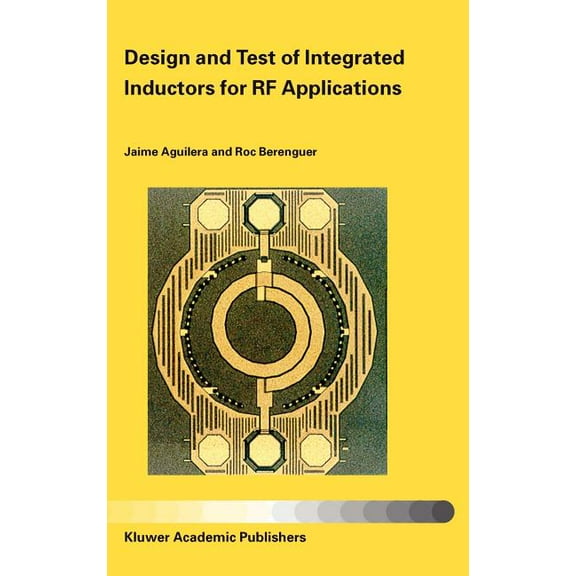 Design and Test of Integrated Inductors for RF Applications, (Hardcover)