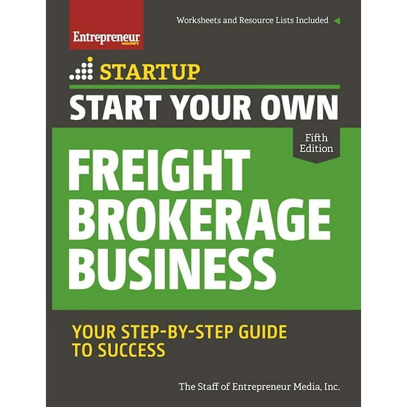 Startup Start Your Own Freight Brokerage Business: Your Step-By-Step Guide to Success, (Paperback)