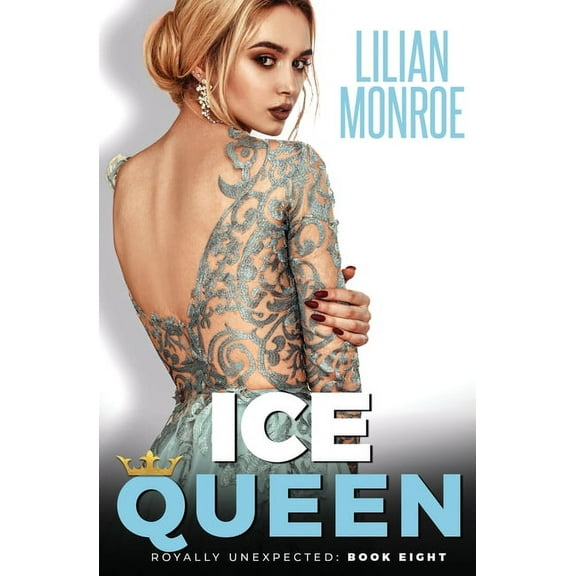 Royally Unexpected Ice Queen: An Accidental Pregnancy Romance, Book 8, (Paperback)