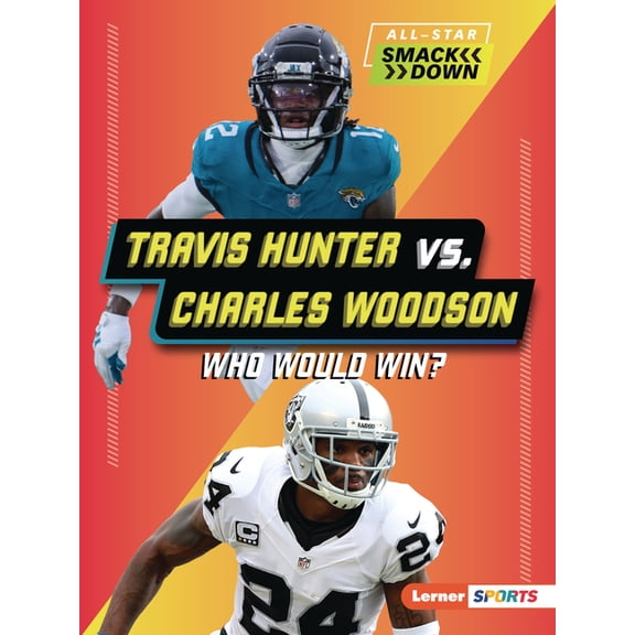 All-Star Smackdown (Lerner (Tm) Sports) Travis Hunter vs. Charles Woodson: Who Would Win?, (Paperback)