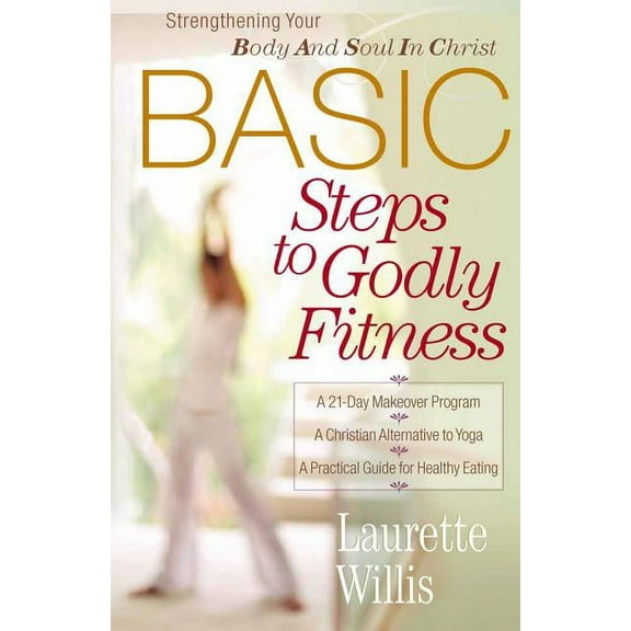 Basic Steps to Godly Fitness, (Paperback)