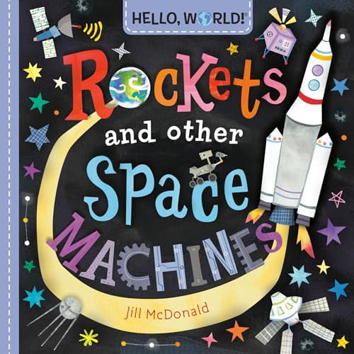 Pre-Owned Hello, World! Rockets and Other Space Machines, 9780593813546, 0593813545, Paperback,