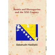 Bosnia and Herzegovina and the XXI Century (Hardcover)