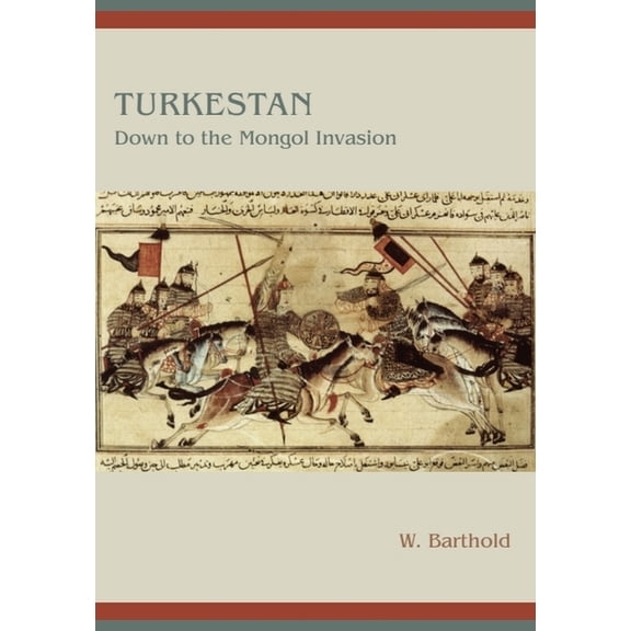Gibb Memorial Trust Turkestan Down to the Mongol Invasion, (Paperback)
