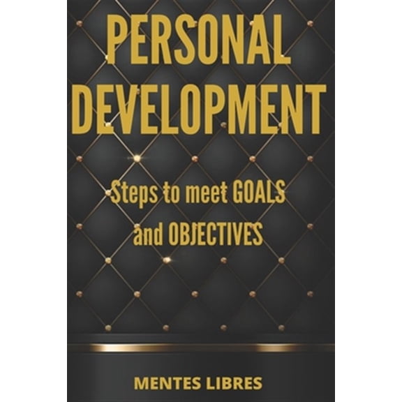 Pre-Owned PERSONAL DEVELOPMENT Steps to meet GOALS and OBJECTIVES: Develop skills to be a successful person! Paperback 1660298717 9781660298716 MENTES LIBRES