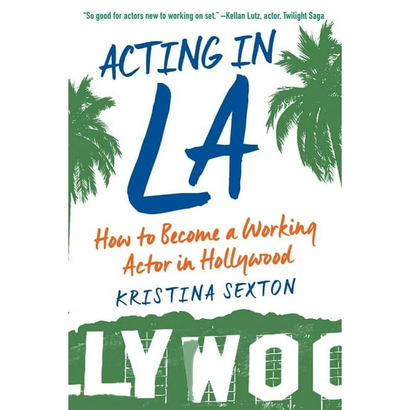 Acting in LA : How to Become a Working Actor in Hollywood (Paperback)