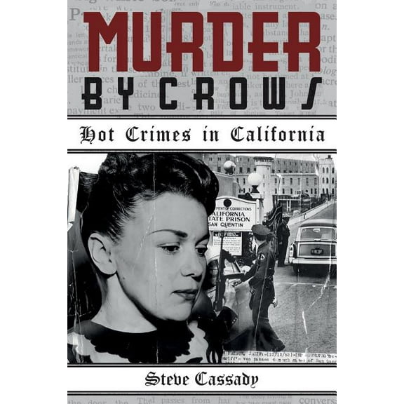 Murder by Crows: Hot Crimes in California (Paperback)