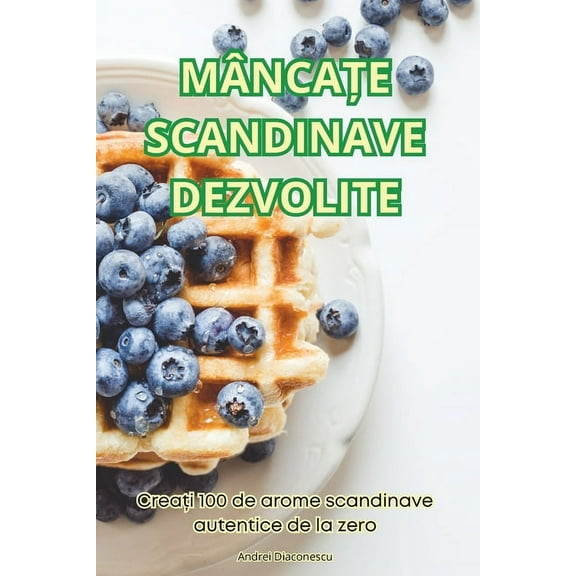 MâncaȚe Scandinave Dezvolite, (Paperback)