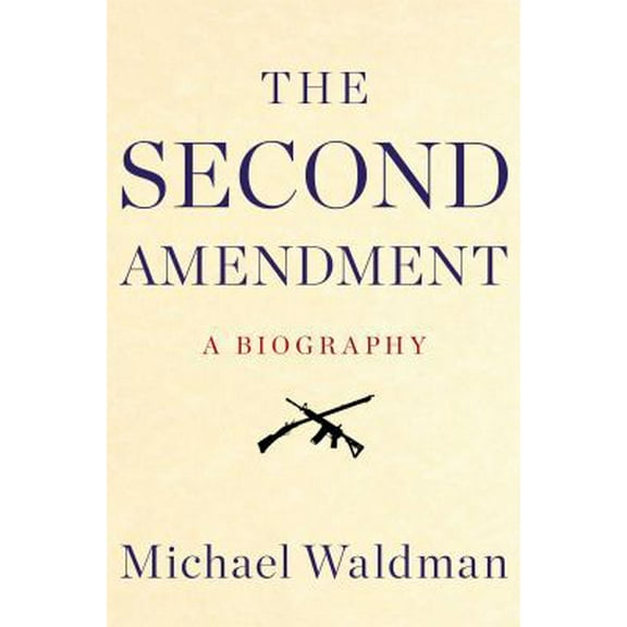 Pre-Owned The Second Amendment (Hardcover) 147674744X 9781476747446