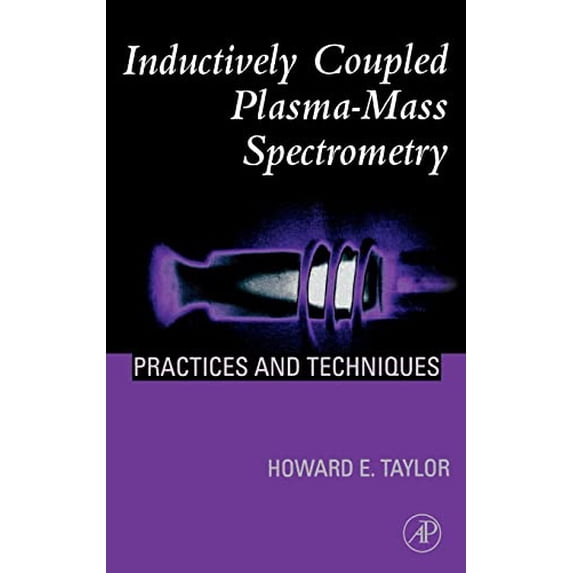 Pre-Owned Inductively Coupled Plasma-Mass Spectrometry: Practices and Techniques (Hardcover) 0126838658 9780126838657
