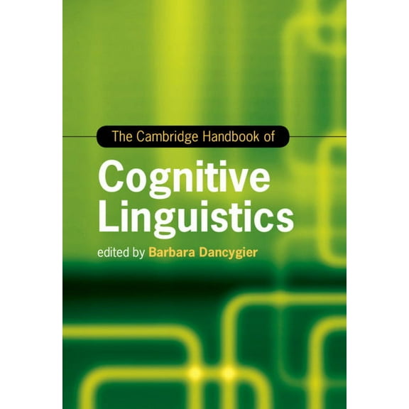 Cambridge Handbooks in Language and Ling The Cambridge Handbook of Cognitive Linguistics, (Paperback)