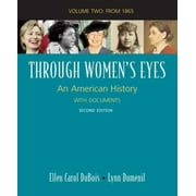 À travers les yeux des femmes, Volume 2: Depuis 1865: une histoire américaine avec des documents