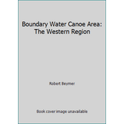 Boundary Water Canoe Area: The Western Region [Paperback - Used]
