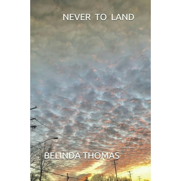 Never To Land (Paperback) by Belinda Thomas