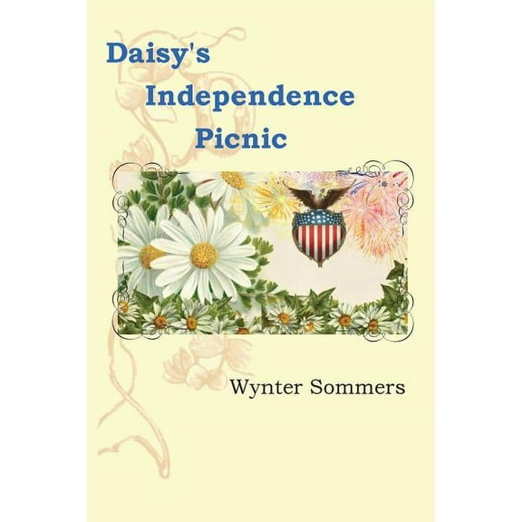 Daisy's Adventures, Set #1 Daisy's Independence Picnic: Daisy's Adventures Set #1, Book 2, Book BOOK2, (Paperback)