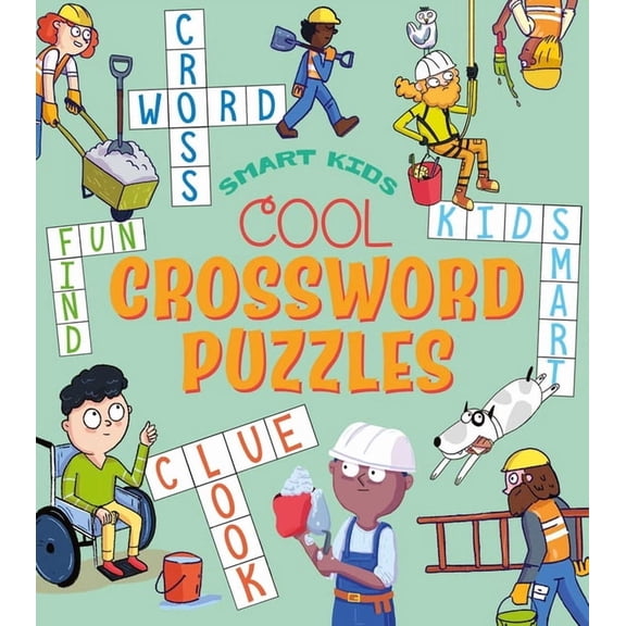 Smart Kids: Cool Crossword Puzzles: Over 50 Puzzles, (Paperback)