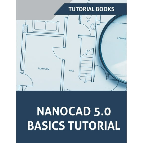 NanoCAD 5.0 Basics Tutorial, (Paperback)