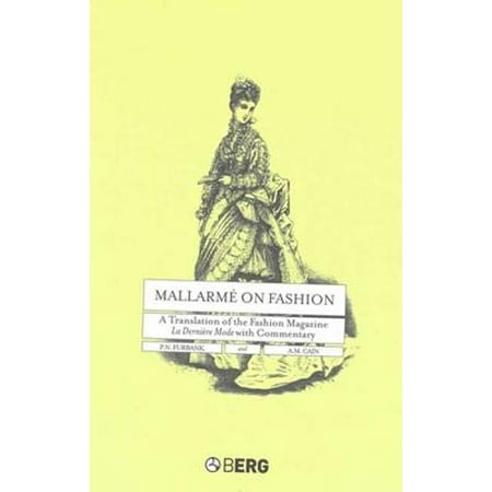 Mallarmï¿½ on Fashion : A Translation of the Fashion Magazine La Derniï¿½re Mode, with (Best French Fashion Magazines)