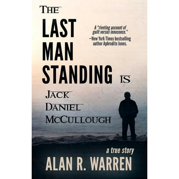 The Last Man Standing: Is Jack Daniel McCullough, (Paperback)