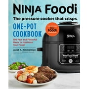 JANET A ZIMMERMAN Ninja Foodi: The Pressure Cooker that Crisps: One-Pot Cookbook : 100 Fast and Flavorful Meals to Maximize Your Foodi (Paperback)