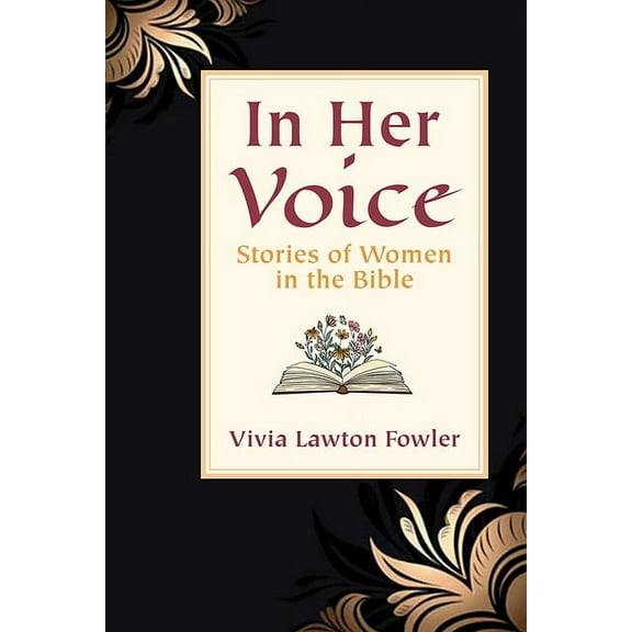 In Her Voice: Stories of Women in the Bible, (Paperback)