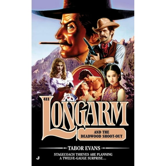 Longarm Longarm #411: Longarm #411: Longarm and the Deadwood Shoot-Out, Book 411, (Paperback)