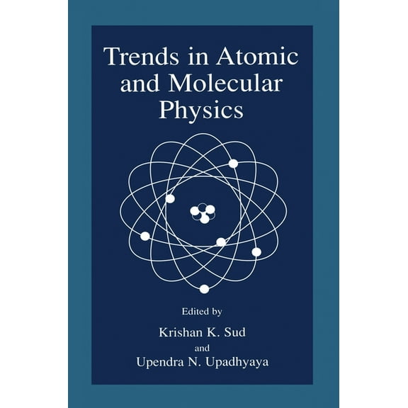 Trends in Atomic and Molecular Physics, (Hardcover)
