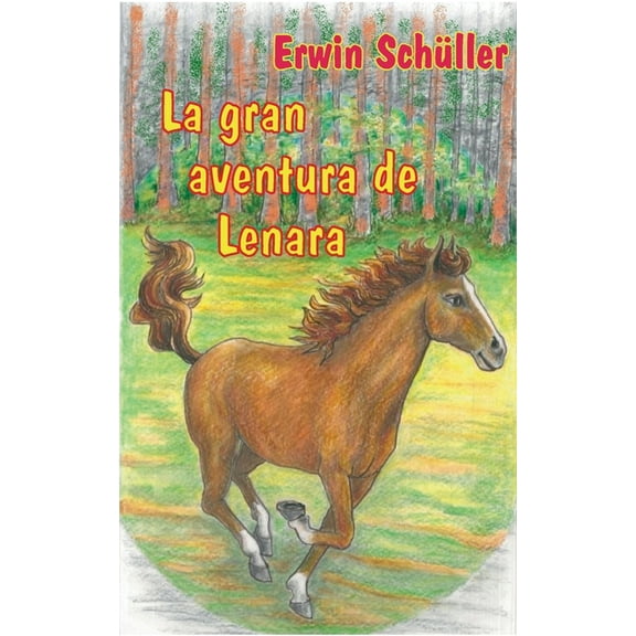 La gran aventura de Lenara: Un cuento de caballos, (Paperback)