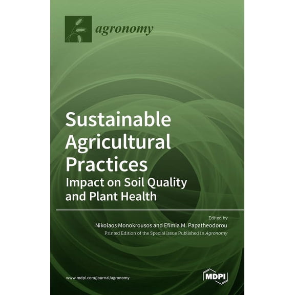 Sustainable Agricultural Practices-Impact on Soil Quality and Plant Health (Hardcover)
