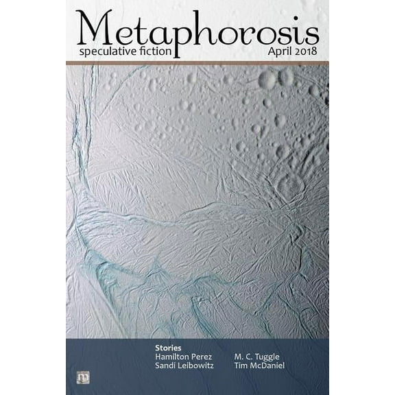 Metaphorosis Magazine Metaphorosis April 2018, Book 28, (Paperback)