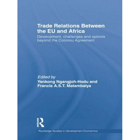 Trade Relations Between the EU and Africa: Development, Challenges and Options Beyond the Cotonou Agreement