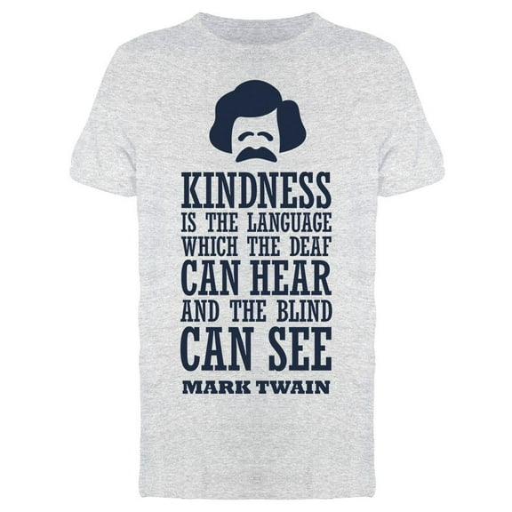 Kindness Mark Twain Quote T-Shirt Men -Image by Shutterstock, Male Large