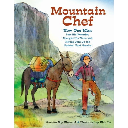 Mountain Chef : How One Man Lost His Groceries, Changed His Plans, and Helped Cook Up the National Park (Best Grocery Delivery Service Los Angeles)