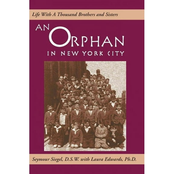 An Orphan in New York City : Life with a Thousand Brothers & Sisters