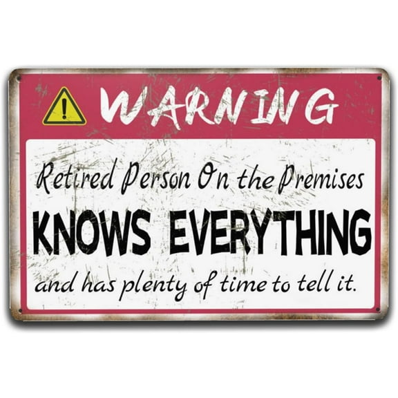 Vintage Funny Retirement Gifts Yard Gate Porch Retirement Signs Warning Retired Person On Premises Knows Everything Metal Tin Sign Happy Retirement Sign,8×12 inch