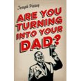 thumbnail image 1 of Pre-Owned Are You Turning into Your Dad? (Paperback) 9781782434368, 1 of 1