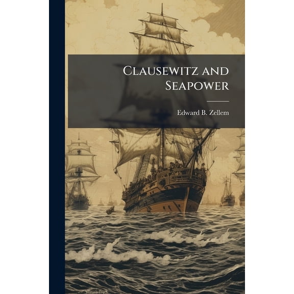 Clausewitz and Seapower, (Paperback)