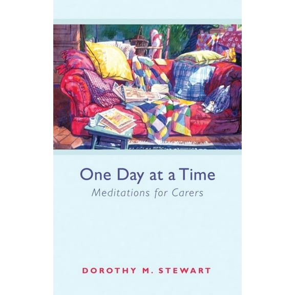 One Day at a Time: Meditations for Carers, (Paperback)