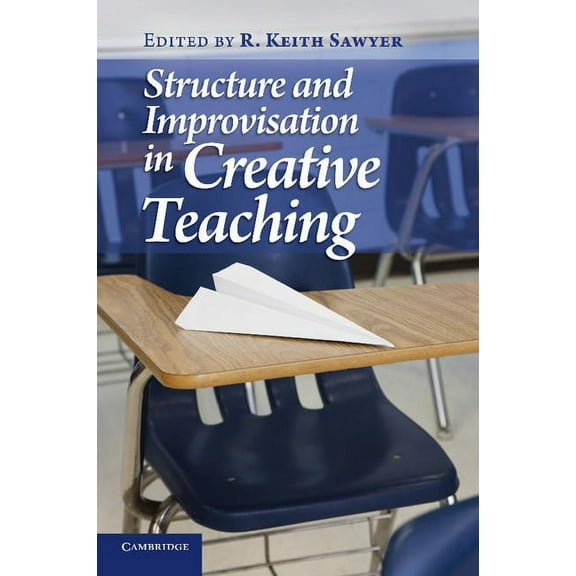 Structure and Improvisation in Creative Teaching, (Paperback)