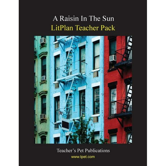 Litplan Teacher Pack: A Raisin in the Sun, (Paperback)