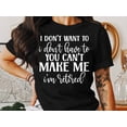 thumbnail image 5 of I Don't Want To You Can't Make Me I'm Retired T-Shirt, Funny Grandpa Shirt, Funny Retirement Gifts, Retirement Shirts, Gifts For Men, 5 of 11